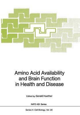 Amino Acid Availability and Brain Function in Health and Disease 1