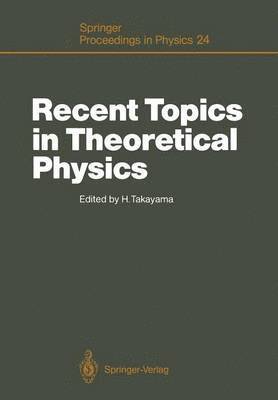 Recent Topics in Theoretical Physics 1