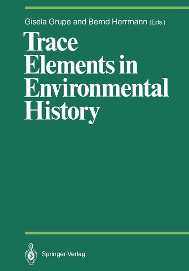 Gisela Grupe, Bernd Herrmann - Trace Elements in Environmental History, Häftad