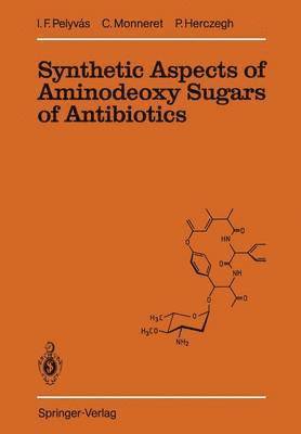 Synthetic Aspects of Aminodeoxy Sugars of Antibiotics 1