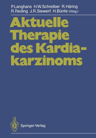 P. Langhans, Hans W. Schreiber, R. Häring, R. Reding, J.R. Siewert, H. Bünte - Aktuelle Therapie des Kardiakarzinoms, Häftad
