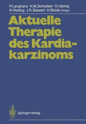 P. Langhans, Hans W. Schreiber, R. Häring, R. Reding, J.R. Siewert, H. Bünte, J. R. Siewert - Aktuelle Therapie des Kardiakarzinoms, Häftad