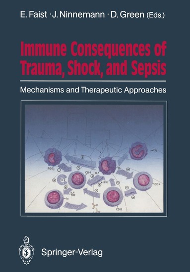 Eugen Faist, John L. Ninnemann, Douglas R. Green - Immune Consequences of Trauma, Shock, and Sepsis, Häftad