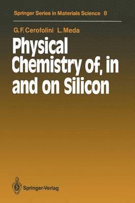 Physical Chemistry of, in and on Silicon 1