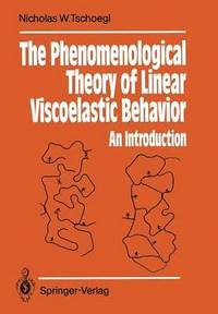 bokomslag The Phenomenological Theory of Linear Viscoelastic Behavior