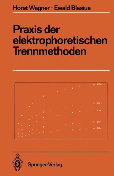 Horst Wagner, Ewald Blasius - Praxis der elektrophoretischen Trennmethoden, Häftad
