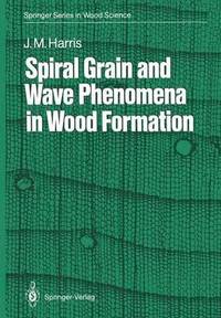 bokomslag Spiral Grain and Wave Phenomena in Wood Formation