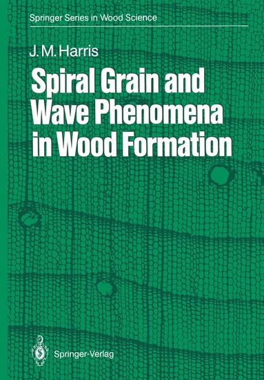 John M. Harris - Spiral Grain and Wave Phenomena in Wood Formation, Häftad