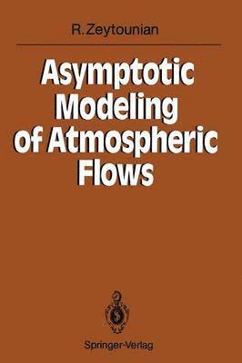 bokomslag Asymptotic Modeling of Atmospheric Flows