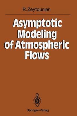 Asymptotic Modeling of Atmospheric Flows 1