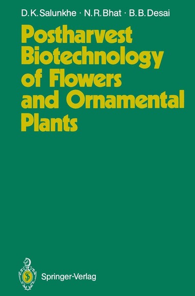 Dattajirao K. Salunkhe, Narayana R. Bhat, Babasaheb B. Desai - Postharvest Biotechnology of Flowers and Ornamental Plants, Häftad