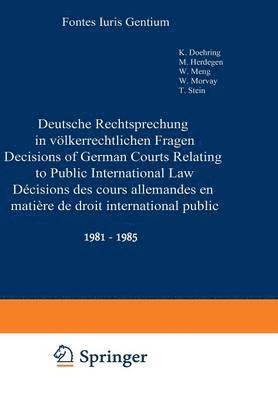 Deutsche Rechtsprechung in völkerrechtlichen Fragen / Decisions of German Courts Relating to Public International Law / Décisions des cours allemandes en matière de droit international public