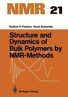 Structure and Dynamics of Bulk Polymers by NMR-Methods 1