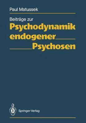 bokomslag Beitrge zur Psychodynamik endogener Psychosen