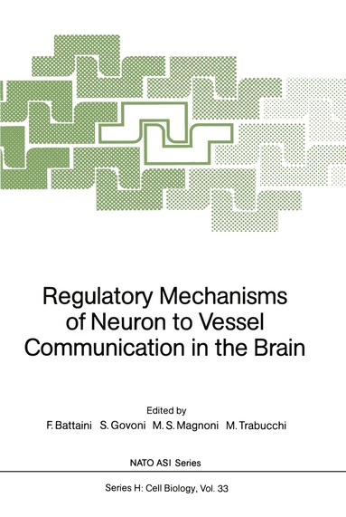 Fiorenzo Battaini, Stefano Govoni, Maria S. Magnoni, Marco Trabucchi - Regulatory Mechanisms of Neuron to Vessel Communication in the Brain, Häftad
