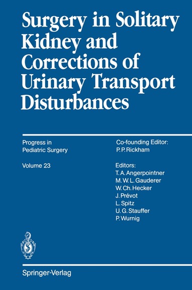 Lewis Spitz, Peter Wurnig, Thomas A. Angerpointner - Surgery in Solitary Kidney and Corrections of Urinary Transport Disturbances, Häftad