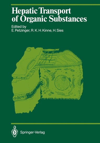 Ernst Petzinger, Rolf K.H. Kinne, Helmut Sies - Hepatic Transport of Organic Substances, Häftad