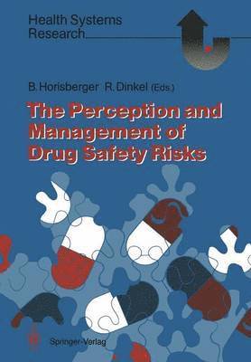 The Perception and Management of Drug Safety Risks 1