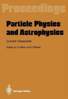 Particle Physics and Astrophysics. Current Viewpoints 1