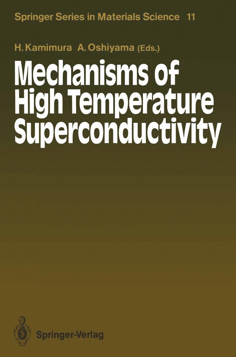 Hiroshi Kamimura, Atsushi Oshiyama - Mechanisms of High Temperature Superconductivity, Häftad