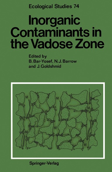 Bnayahu Bar-Yosef, N.J. Barrow, J. Goldshmid - Inorganic Contaminants in the Vadose Zone, Häftad