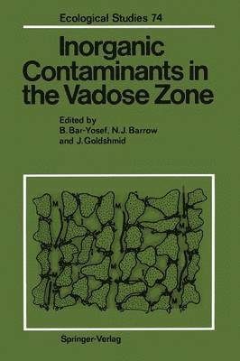 Bnayahu Bar-Yosef, N.J. Barrow, J. Goldshmid, N. J. Barrow - Inorganic Contaminants in the Vadose Zone, Häftad