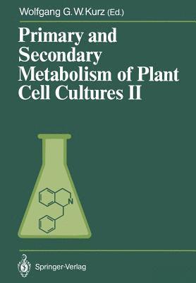 Primary and Secondary Metabolism of Plant Cell Cultures II 1