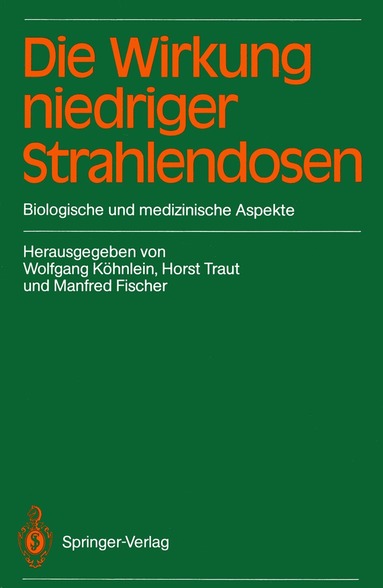 Wolfgang Köhnlein, Horst Traut, Manfred Fischer - Die Wirkung niedriger Strahlendosen, Häftad