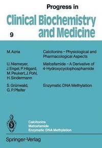 bokomslag Calcitonins  Physiological and Pharmacological Aspects. Mafosfamide  A Derivative of 4-Hydroxycyclophosphamide. Enzymatic DNA Methylation
