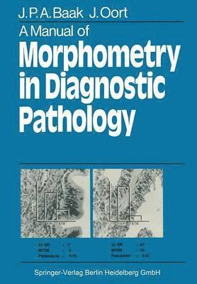 J.P. Baak, J. A. Oort, J. P. Baak - Manual of Morphometry in Diagnostic Pathology, Häftad