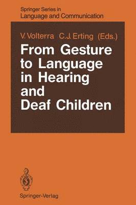 Virginia Volterra, Carol J. Erting - From Gesture to Language in Hearing and Deaf Children, Häftad