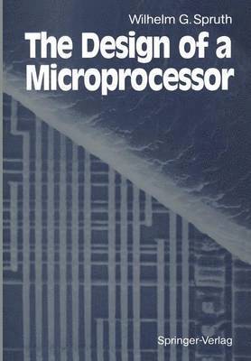 Wilhelm G. Spruth, Wilhelm Spruth - Design of a Microprocessor, Häftad