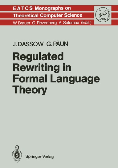 Jürgen Dassow, Gheorghe Paun, Jürgen Dassow, Gheorghe Paun - Regulated Rewriting in Formal Language Theory, Häftad