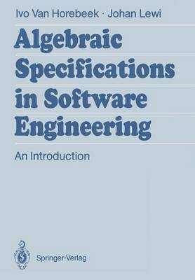 Ivo Van Horebeek, Johan Lewi, Ivo Van Horebeek, Johan Lewi - Algebraic Specifications in Software Engineering, Häftad