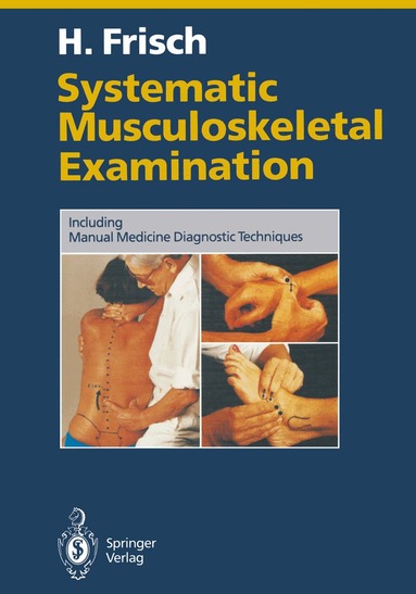 Herbert Frisch - Systematic Musculoskeletal Examination, Häftad