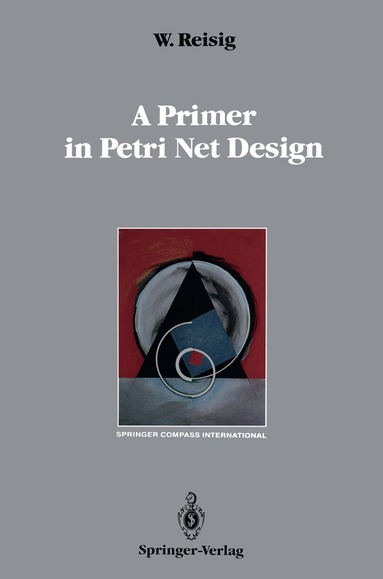 Wolfgang Reisig - Primer in Petri Net Design, Häftad