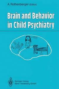 bokomslag Brain and Behavior in Child Psychiatry