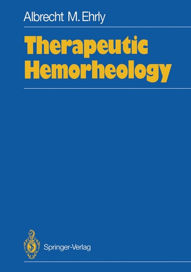 Albrecht M. Ehrly - Therapeutic Hemorheology, Häftad