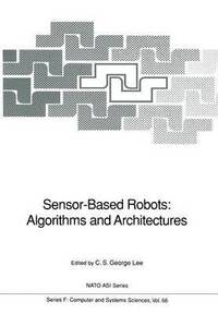 bokomslag Sensor-Based Robots: Algorithms and Architectures