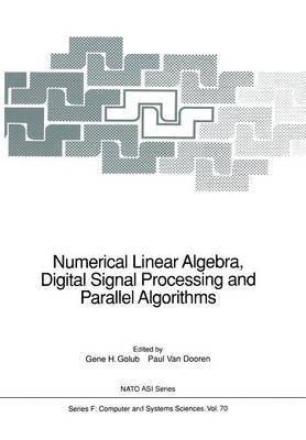 Numerical Linear Algebra, Digital Signal Processing and Parallel Algorithms 1