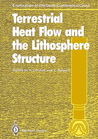 Vladimir Cermak, Ladislaus Rybach - Terrestrial Heat Flow and the Lithosphere Structure, Häftad