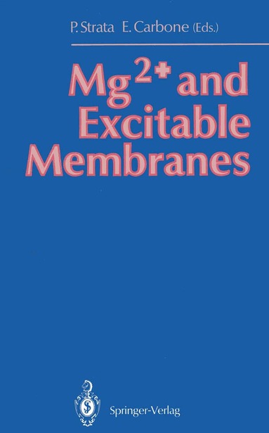 Piergiorgio Strata, Emilio Carbone - Mg2+ and Excitable Membranes, Häftad