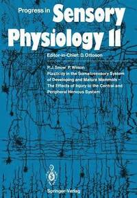 bokomslag Plasticity in the Somatosensory System of Developing and Mature Mammals  The Effects of Injury to the Central and Peripheral Nervous System