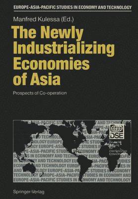 bokomslag The Newly Industrializing Economies of Asia