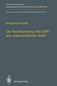 bokomslag Die Rechtsordnung des GATT aus vlkerrechtlicher Sicht / GATT from an International Law Perspective