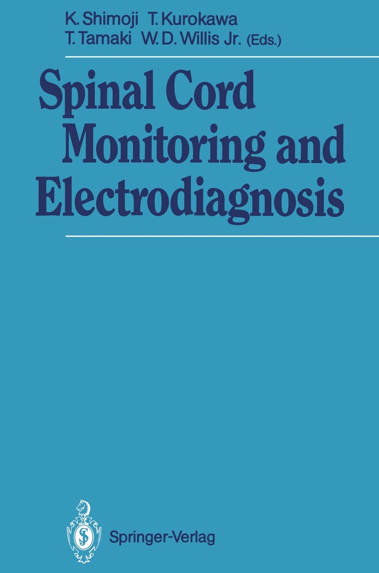 Koki Shimoji, Takahide Kurokawa, Tetsuya Tamaki, William D. Willis - Spinal Cord Monitoring and Electrodiagnosis, Häftad