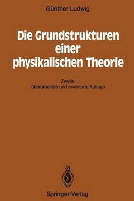 bokomslag Die Grundstrukturen einer physikalischen Theorie