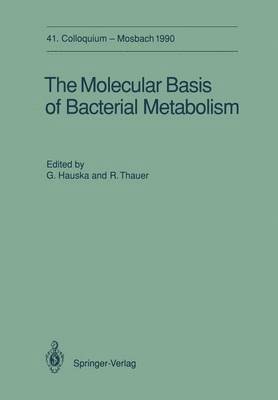 The Molecular Basis of Bacterial Metabolism 1