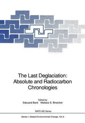 bokomslag The Last Deglaciation: Absolute and Radiocarbon Chronologies