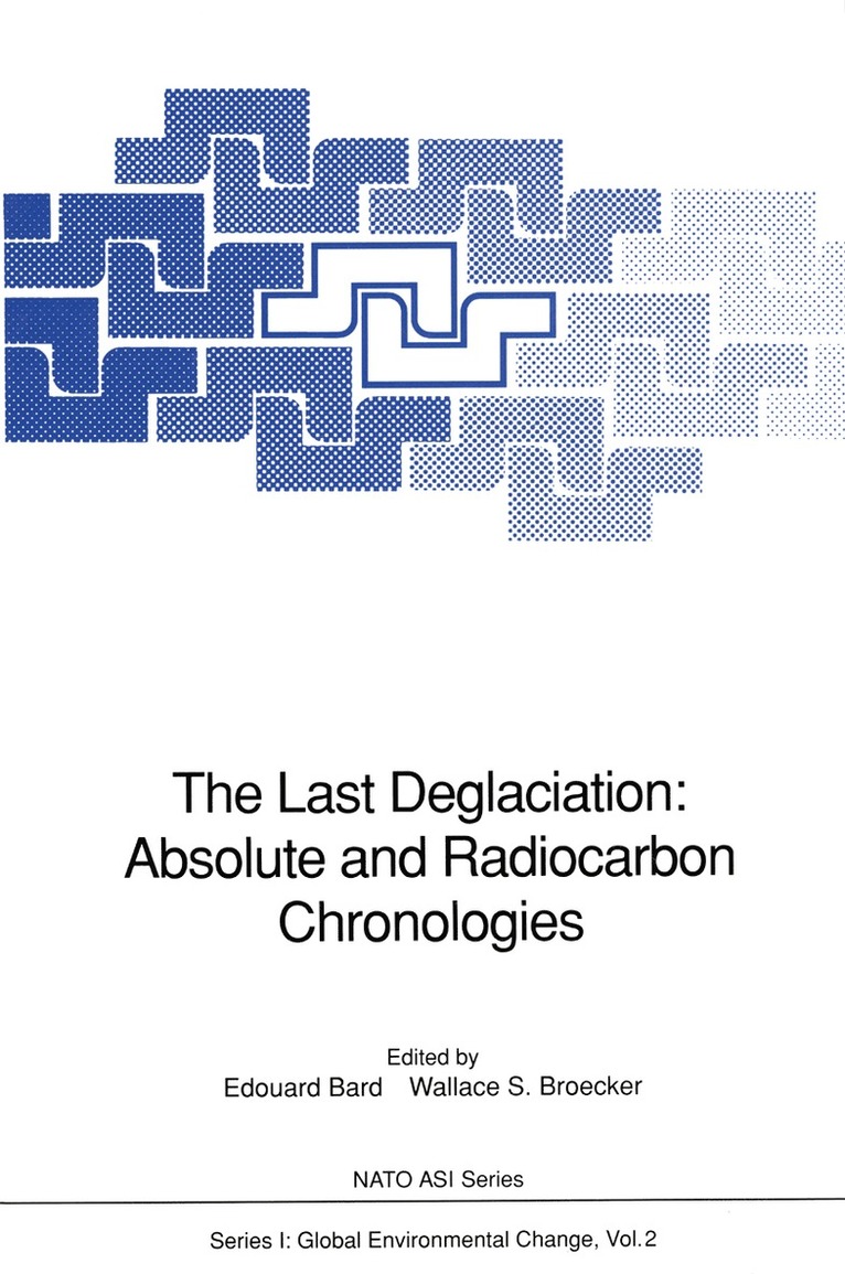 Edouard Bard, Wallace S. Broecker - Last Deglaciation: Absolute and Radiocarbon Chronologies, Häftad